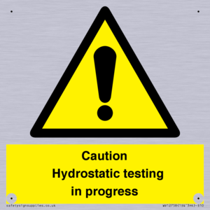 Caution Hydrostatic testing in progress